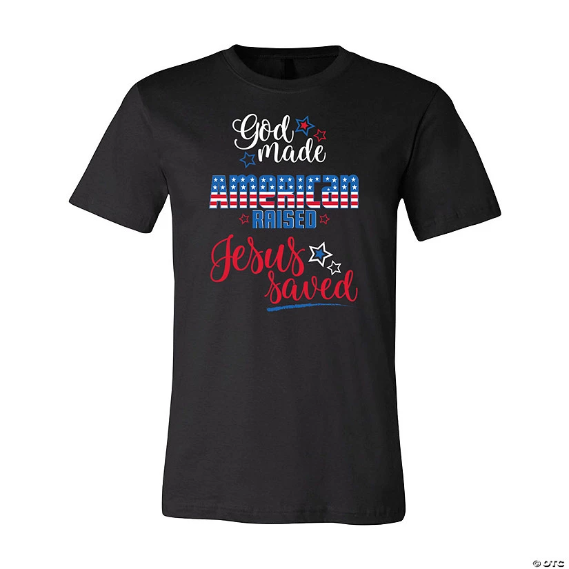 God Made American Raised Adult’s T-Shirt 1 God Made American Raised Adult’s T-Shirt