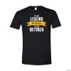 The Legend Is Now the Retired Adult’s T-Shirt - Large