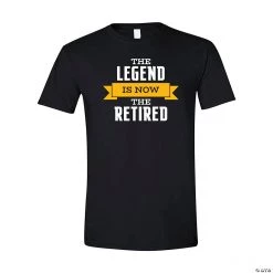 The Legend Is Now the Retired Adult’s T-Shirt
