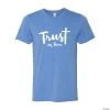 Trust in Him Adult’s T-Shirt